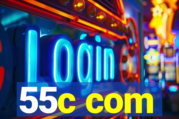 55c com